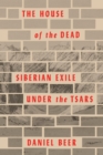 Image for House of the Dead: Siberian Exile Under the Tsars