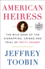 Image for American Heiress : The Wild Saga of the Kidnapping, Crimes and Trial of Patty Hearst