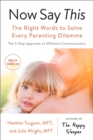 Image for Now say this: the right words to solve every parenting dilemma