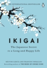 Image for Ikigai: the Japanese secret to a long and happy life