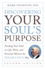 Image for Discovering Your Soul&#39;s Purpose: Finding Your Path in Life, Work, and Personal Mission the Edgar Cayce Way, Second Edition