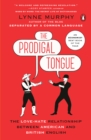 Image for The prodigal tongue: the love-hate relationship between American and British English