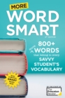 Image for More Word Smart, 2nd Edition : 800+ More Words That Belong in Every Savvy Student&#39;s Vocabulary