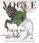 Image for Vogue Colours A-Z : A Fashion Colouring Book