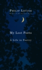 Image for My lost poets  : a life in poetry