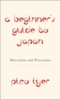 Image for A Beginner&#39;s Guide to Japan : Observations and Provocations