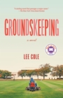 Image for Groundskeeping : A novel