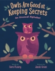 Image for Owls are good at keeping secrets  : an unusual alphabet