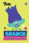 Image for Branch and the Cooking Catastrophe (DreamWorks Trolls Chapter Book #2)