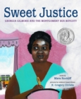 Image for Sweet justice  : Georgia Gilmore and the Montgomery bus boycott