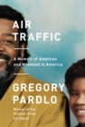 Image for Air traffic  : a memoir of ambition and manhood in America