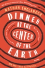 Image for Dinner at the Center of the Earth