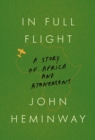 Image for In Full Flight : A Story of Africa and Atonement