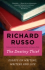 Image for The destiny thief: essays on writing, writers, and life