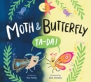 Image for Moth &amp; Butterfly: Ta Da!