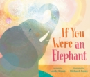 Image for If You Were an Elephant