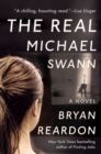Image for Real Michael Swann: A Novel