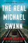 Image for The real Michael Swann  : a novel