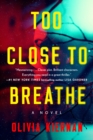 Image for Too close to breathe: a novel