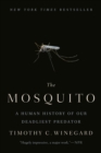 Image for Mosquito: A Human History of Our Deadliest Predator