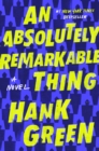 Image for An absolutely remarkable thing: a novel