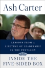 Image for Inside The Five-sided Box : Lessons from a Lifetime of Leadership in the Pentagon