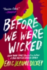 Image for Before We Were Wicked
