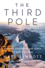 Image for The Third Pole: Mystery, Obsession, and Death on Mount Everest