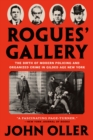 Image for Rogues&#39; gallery  : the birth of modern policing and organized crime in Gilded Age New York