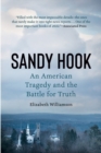 Image for Sandy Hook  : an American tragedy and the battle for truth