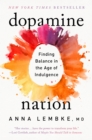 Image for Dopamine Nation: Resetting Your Brain in the Age of Cheap Pleasures