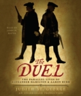 Image for The Duel : The Parallel Lives of Alexander Hamilton and Aaron Burr
