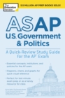 Image for ASAP U.S. Government &amp; Politics: A Quick-Review Study Guide for the AP Exam