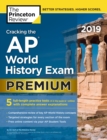 Image for Cracking the AP World History Exam 2019 : Premium Edition