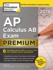 Image for Cracking the AP Calculus AB Exam 2019, Premium Edition: 6 Practice Tests + Complete Content Review