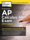 Image for Cracking the AP Calculus AB Exam, 2019 Edition: Practice Tests &amp; Proven Techniques to Help You Score a 5
