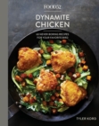 Image for Food52 Dynamite Chicken: 60 Never-Boring Recipes for Your Favorite Bird [A Cookbook]