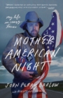 Image for Mother American Night : My Life in Crazy Times