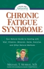 Image for Chronic Fatigue Syndrome: Your Natural Guide to Healing with Diet, Vitamins, Minerals, Herbs, Exercise, and Other Natural Methods