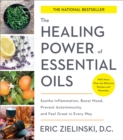 Image for Healing Power of Essential Oils: Soothe Inflammation, Boost Mood, Prevent Autoimmunity, and Feel Great in Every Way
