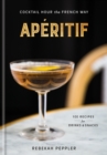 Image for Aperitif : Cocktail Hour the French Way