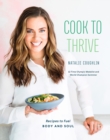 Image for Cook to Thrive: Recipes to Fuel Body and Soul