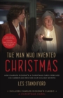 Image for Man Who Invented Christmas (Movie Tie-In): How Charles Dickens&#39;s A Christmas Carol Rescued His Career and Revived Our Holiday Spirits