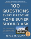 Image for 100 questions every first-time home buyer should ask: with answers from top brokers from around the country