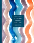 Image for Living with color  : inspiration and how-to&#39;s to brighten up your home