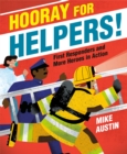 Image for Hooray for helpers!  : first responders and more heroes in action