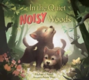Image for In the quiet, noisy woods