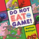 Image for Do Not Eat the Game!