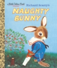 Image for Richard Scarry&#39;s Naughty Bunny
