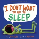 Image for I don&#39;t want to go to sleep